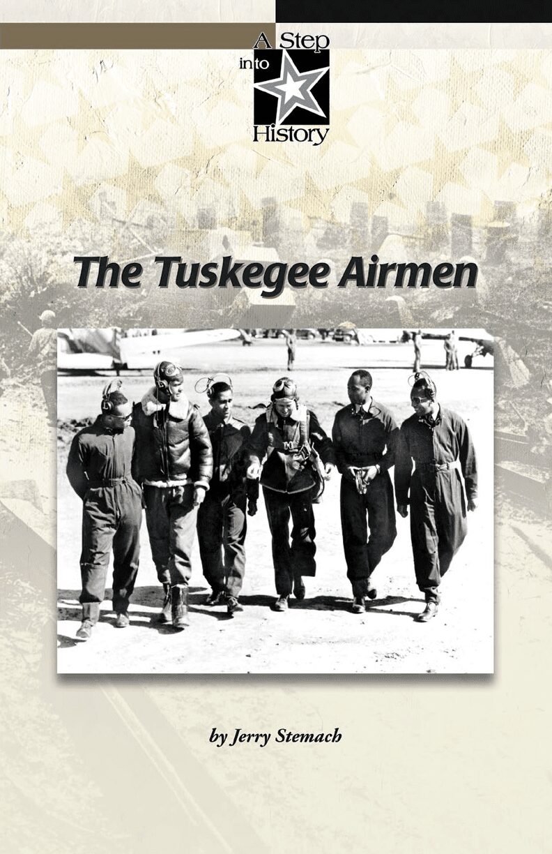 The Tuskegee Airman - Building Wings An image of the Tuskegee Airman standing together in a line, on the cover of, "A Step into History: The Tuskegee Airman" book, Written by Jerry Stemach.