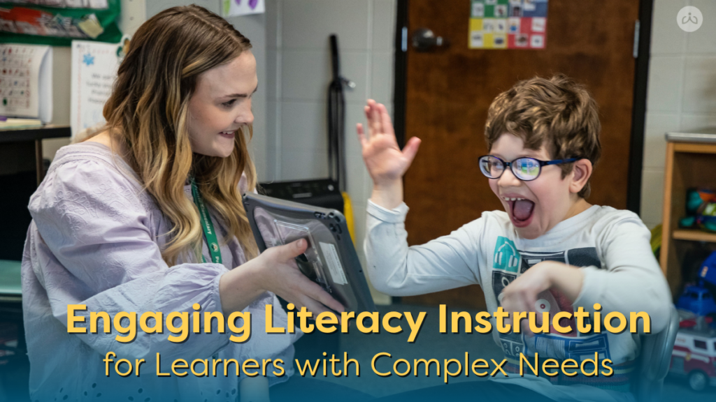 Engaging Literacy Instrtuction for Learners with Complex Needs - Building Wings An educator receiving a high five from a young learner wearing glasses with text overlay: Engaging Literacy Instruction for Learners with Complex Needs