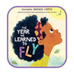 Happy in Our Skin Book Cover 2 - Building Wings Illustration of a young black learner looking upwards with the title: The Year We Learned to Fly by Jacqueline Woodson.