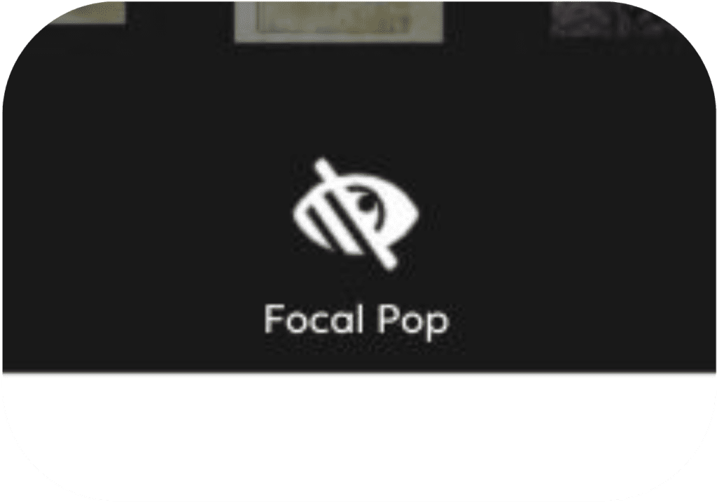 A black and white iimage with text: Focal Pop - this is a video element that is included in Newstopia to provide optimized video images for students with CVI and visual disabilities.