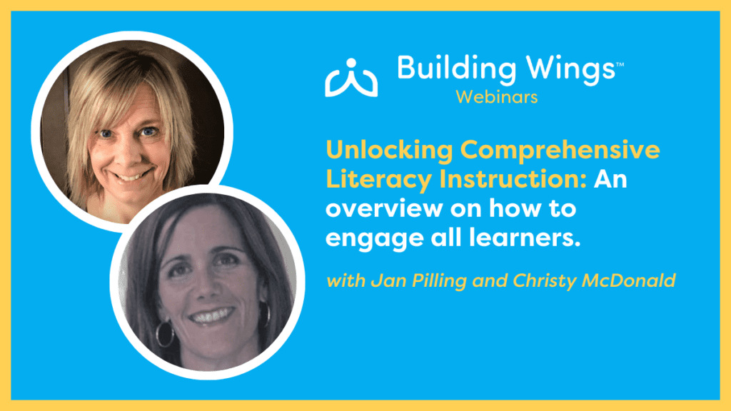 Building Wings Webinar - Unlocking Comprehensive Literacy Instruction with Jan Pilling and Christy McDonald - Building Wings Photos of Jan Pilling and Christy McDonald and the title of their Building Wings webinar: Unlocking Comprehensive Literacy Instruction: An overview on how to engage all learners.