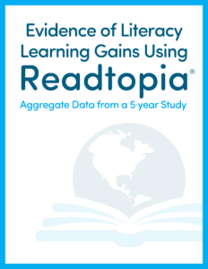 Cover of a research study titled Evidence of Literacy Learing Gains Using Readtopia: Aggregate Data from a 5-year Study.