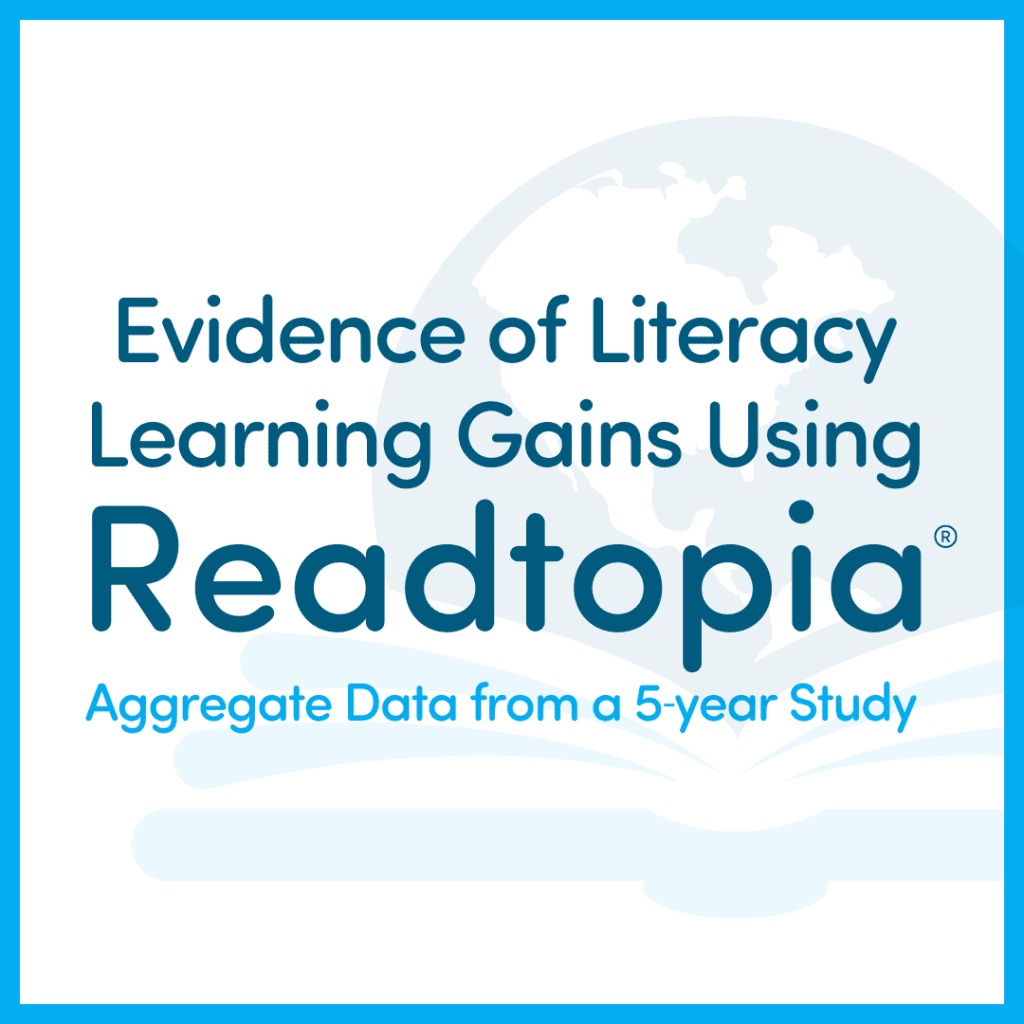 White background with blue border and text: Evidence of Literacy Learning Gains Using Readtopia