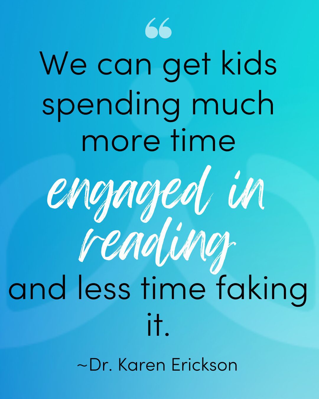 Blue Background, Quote About Decodable Books reads: "We can get kids spending much more time engaged in reading and less time faking it" From Doctor Karen Erickson